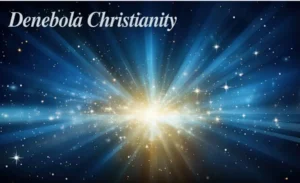 Denebola Christianity Exploring Faith, History, and the Cosmic Connection