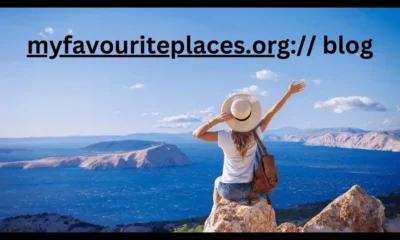 Myfavouriteplaces.org Blog - Everything You Need to Know