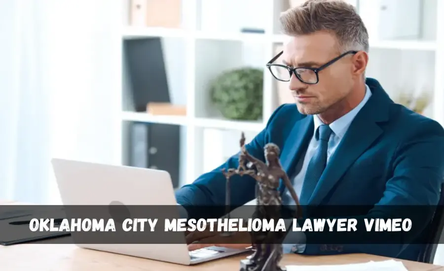 Oklahoma City Mesothelioma Lawyer Vimeo, Understanding & More