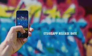 EtsiosApp Release Date Everything You Need to Know