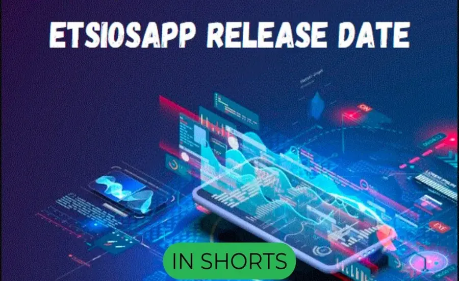 EtsiosApp Release Date Everything You Need to Know