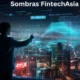 FintechAsia Sombras The Future of Financial Technology in Asia