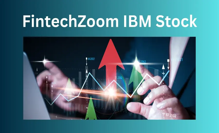 FintechZoom IBM Stock A Comprehensive Analysis