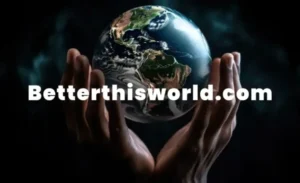 Key Features of BetterThisWorld.com for Personal Growth